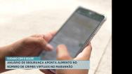 Casos de estelionato virtual aumentam no MA, aponta Anuário de Segurança 