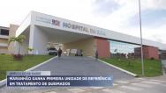 Hospital da Ilha inaugura Unidade de Tratamento para Queimados 