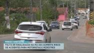 Motoristas reclamam de falta de sinalização na MA-204