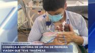 Pai de primeira viagem conta desafios de cuidar de trigêmeas