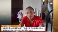 Mulher é assassinada pelo companheiro na zona rural de São Luís 