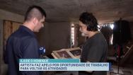 Artista faz apelo por oportunidade de trabalho