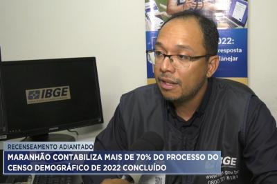 Censo 2022: MA já tem 70% do processo concluído