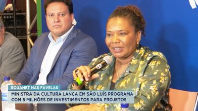 Maranhão terá R$ 1 milhão para projetos com o programa Rouanet nas Favelas