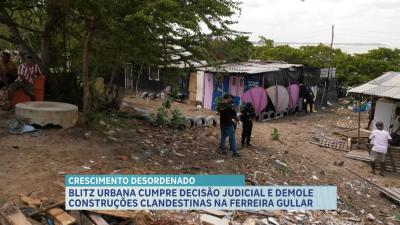Blitz Urbana cumpriu uma decisão judicial e demole construções irregulares em São Luís