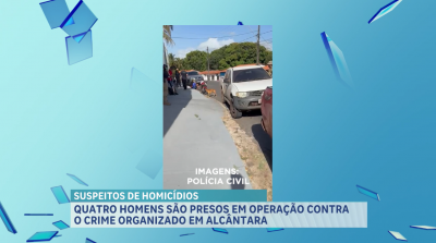 Quatro homens suspeitos de extorquir moradores são presos em Alcântara