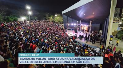 Mega Help: projeto promove a valorização da vida e apoio emocional em São Luís