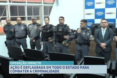 “Operação Impacto” foi marcada por abordagens, apreensões e prisões no MA
