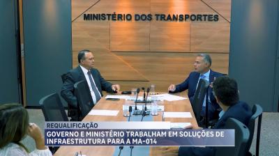 Estado e Governo Federal definem parceria para a requalificação da MA-014