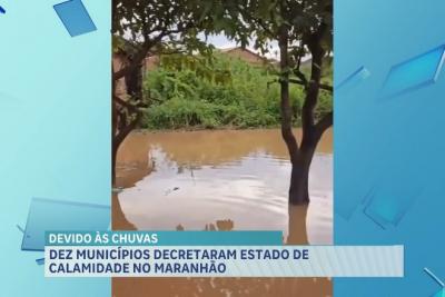 Dez municípios decretaram estado de calamidade no Maranhão por causa das chuvas