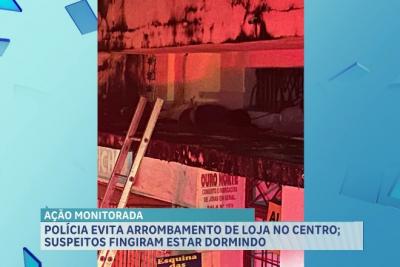 Polícia evita arrombamento de loja no centro; suspeitos fingiram estar dormindo