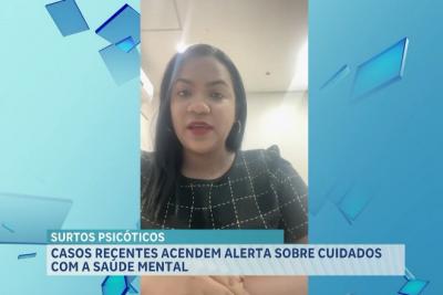Surtos psicóticos: casos recentes acendem alerta sobre cuidados com a saúde mental