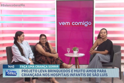 Vem Comigo: projeto "Faça Uma Criança Sorrir" leva alegria a hospitais de São Luís