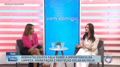Vem Comigo: dermatologista Celcilene Marques ensina a cuidar da pele antes e depois da folia