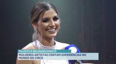 Mulheres ganham destaque e contam histórias de vida no universo do circo