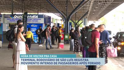 Retorno do feriado prolongado intensifica movimento no Terminal Rodoviário de São Luís